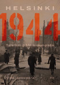 Ville Jalovaara: Helsinki 1944 – Taistelu pääkaupungista. Kustantaja: SKS Kirjat 2023. Ovh. 34 €.