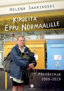 Helena Saarikoski: Kirjeitä Eppu Normaalille: Päiväkirja 2009–2019. Kustantaja: Partuuna 2023. Sivumäärä: 268 sivua.